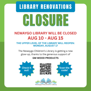 Promotional flyer for closures during library renovations. The entire library will be closed August 10-15. The upper level will reopen on August 17, with the lower level remaining closed. The renovation is funded by GM Wood Products. There is a qr code to scan to view a video walkthrough of what the completed renovations are expected to look like.